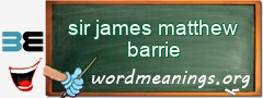 WordMeaning blackboard for sir james matthew barrie
